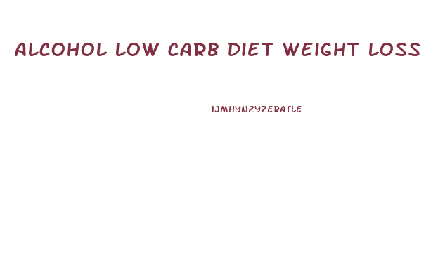 Alcohol Low Carb Diet Weight Loss