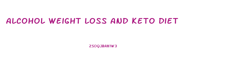 Alcohol Weight Loss And Keto Diet