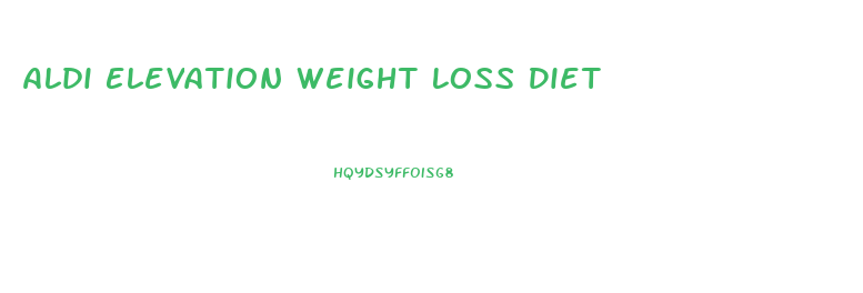 Aldi Elevation Weight Loss Diet