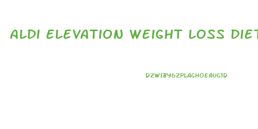 Aldi Elevation Weight Loss Diet