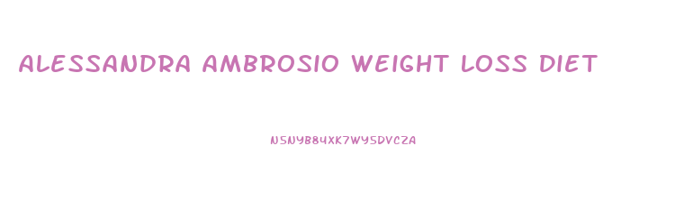 Alessandra Ambrosio Weight Loss Diet