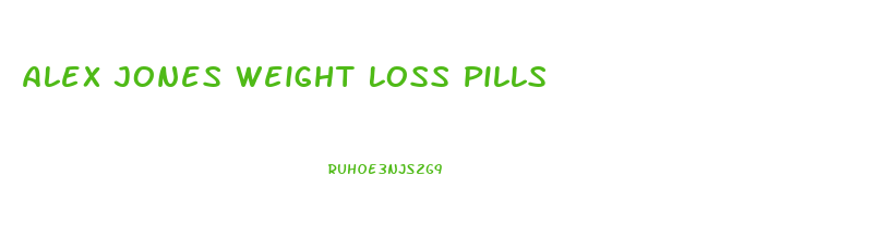 Alex Jones Weight Loss Pills