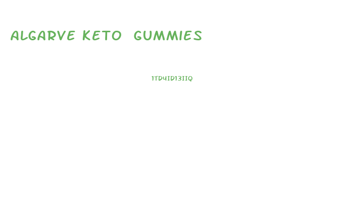 Algarve Keto Gummies