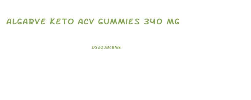 Algarve Keto Acv Gummies 340 Mg