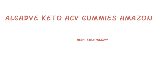 Algarve Keto Acv Gummies Amazon