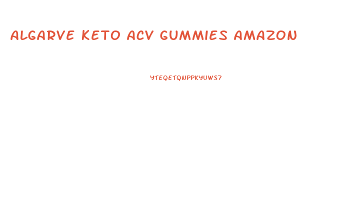 Algarve Keto Acv Gummies Amazon