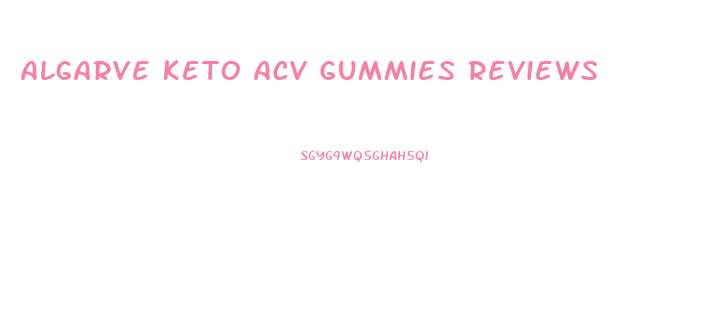 Algarve Keto Acv Gummies Reviews