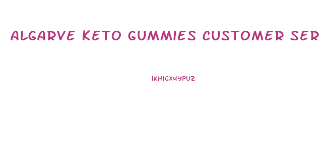 Algarve Keto Gummies Customer Service Number