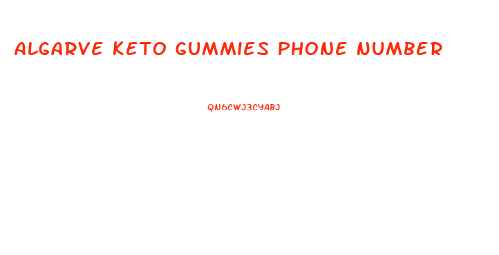 Algarve Keto Gummies Phone Number