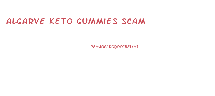 Algarve Keto Gummies Scam