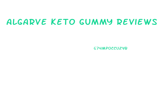 Algarve Keto Gummy Reviews