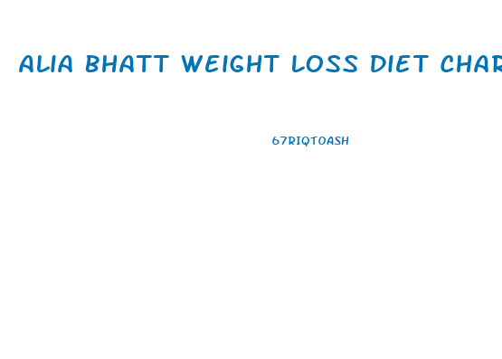 Alia Bhatt Weight Loss Diet Chart