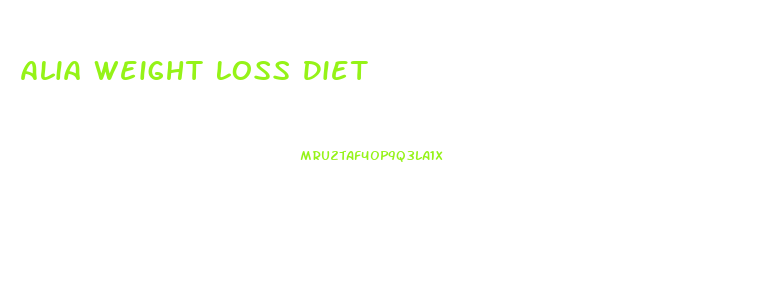 Alia Weight Loss Diet