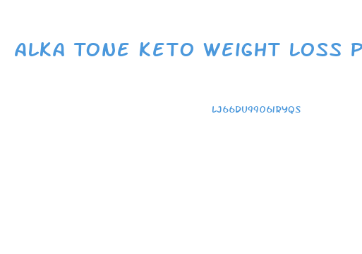 Alka Tone Keto Weight Loss Pills