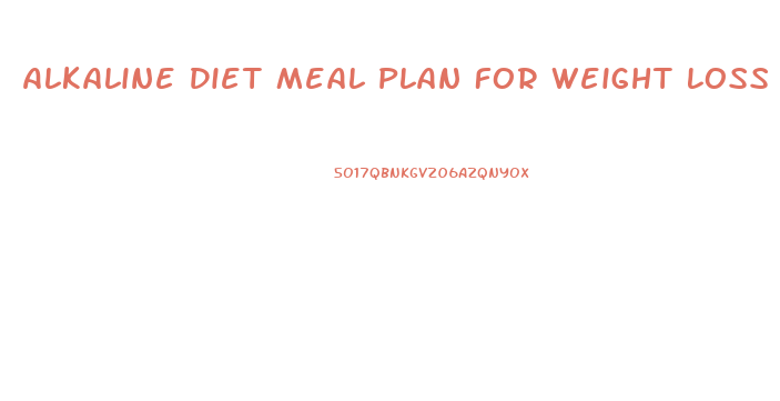 Alkaline Diet Meal Plan For Weight Loss
