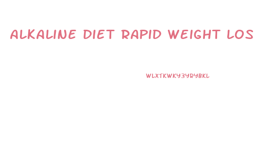 Alkaline Diet Rapid Weight Loss