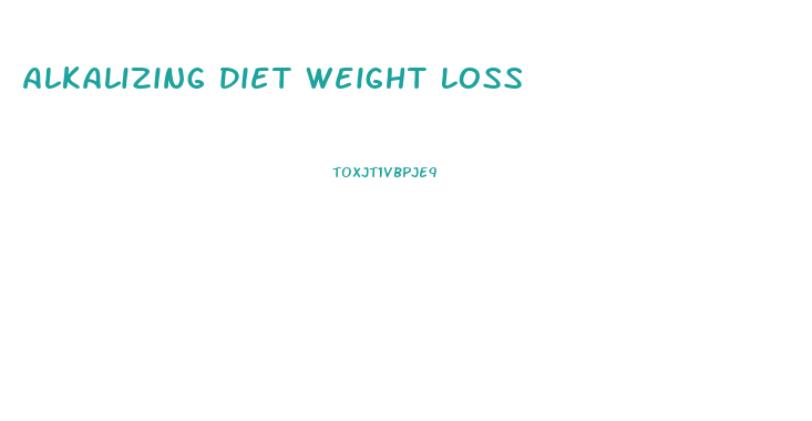 Alkalizing Diet Weight Loss