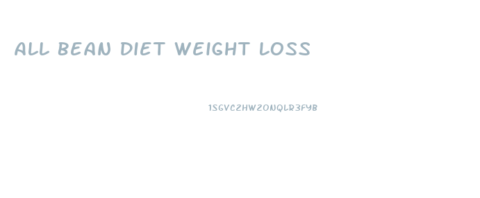 All Bean Diet Weight Loss