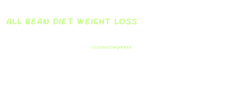 All Bean Diet Weight Loss