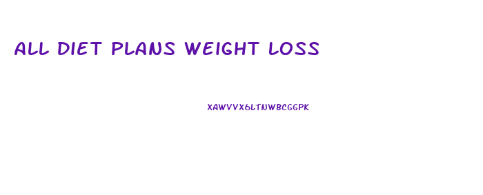 All Diet Plans Weight Loss