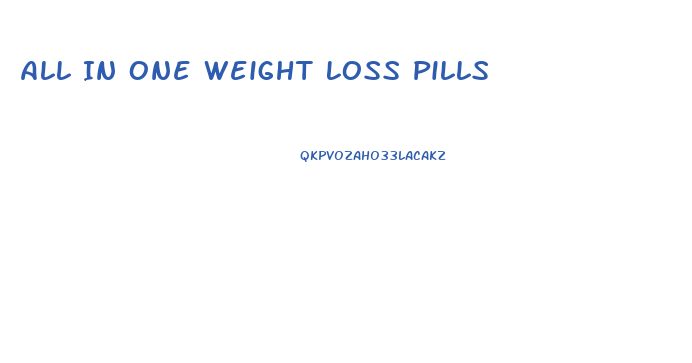 All In One Weight Loss Pills