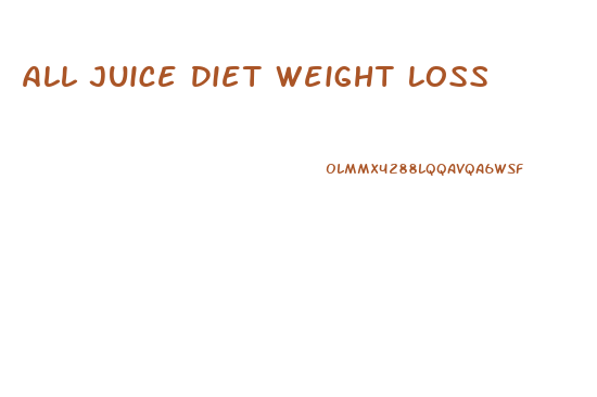 All Juice Diet Weight Loss