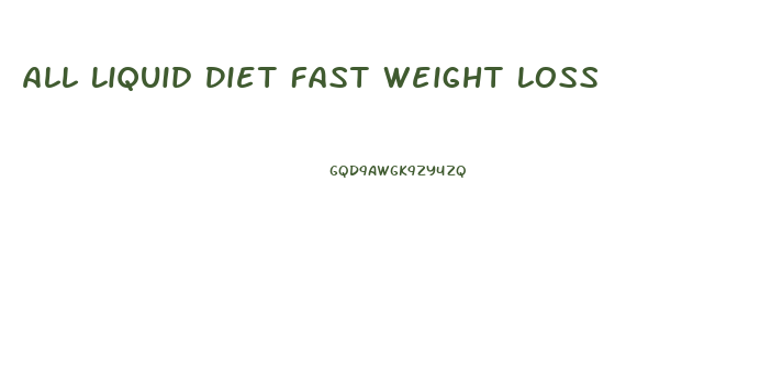 All Liquid Diet Fast Weight Loss