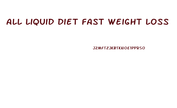 All Liquid Diet Fast Weight Loss