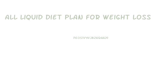 All Liquid Diet Plan For Weight Loss