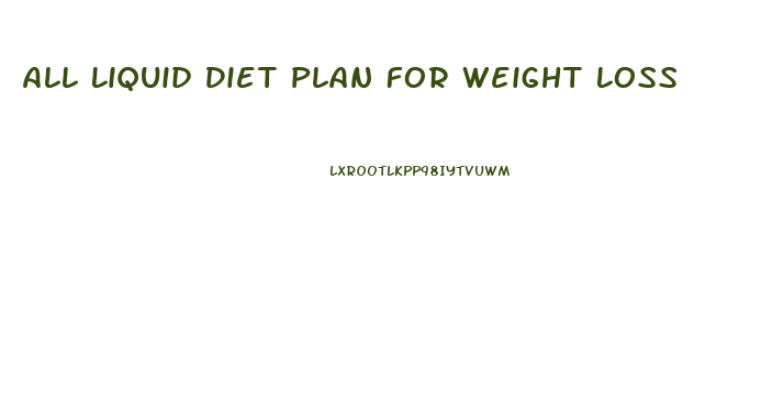 All Liquid Diet Plan For Weight Loss