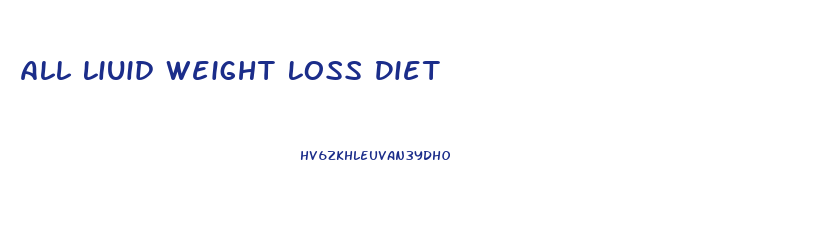 All Liuid Weight Loss Diet