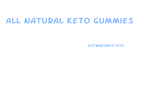 All Natural Keto Gummies