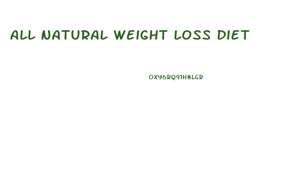 All Natural Weight Loss Diet