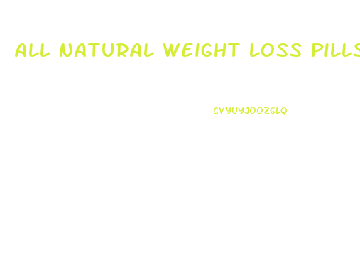 All Natural Weight Loss Pills Dr Oz