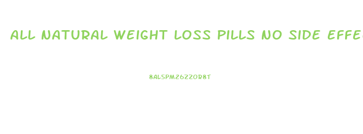 All Natural Weight Loss Pills No Side Effects