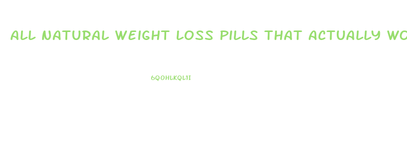 All Natural Weight Loss Pills That Actually Work