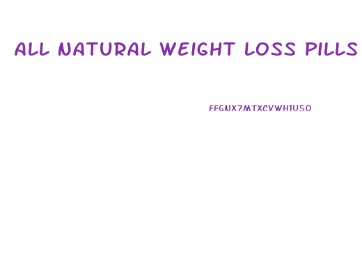 All Natural Weight Loss Pills Walmart