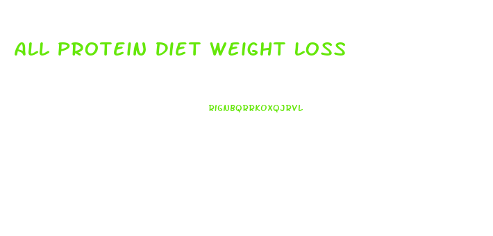 All Protein Diet Weight Loss
