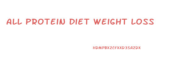 All Protein Diet Weight Loss