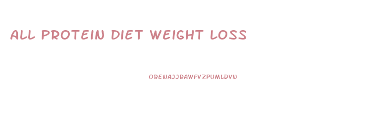 All Protein Diet Weight Loss