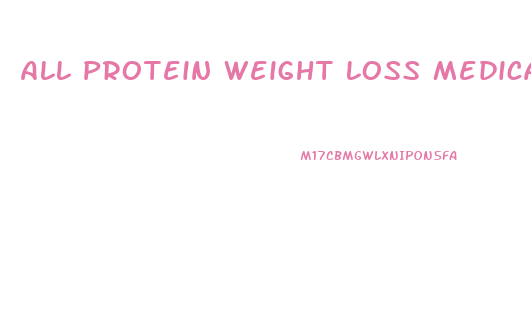 All Protein Weight Loss Medical Diet