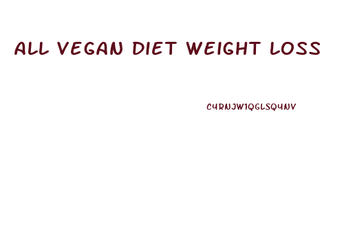 All Vegan Diet Weight Loss