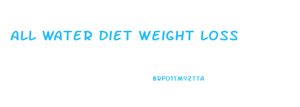 All Water Diet Weight Loss