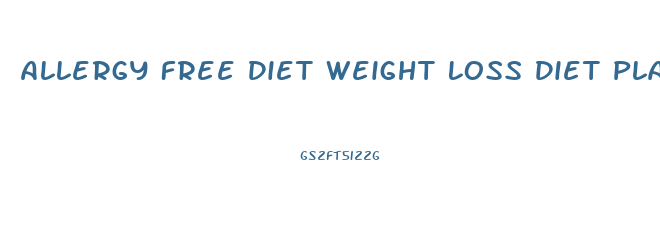 Allergy Free Diet Weight Loss Diet Plans To Purchase