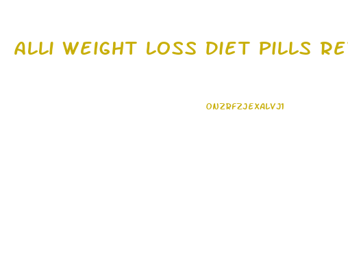 Alli Weight Loss Diet Pills Reviews