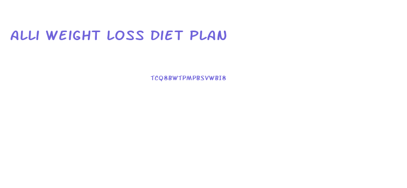 Alli Weight Loss Diet Plan