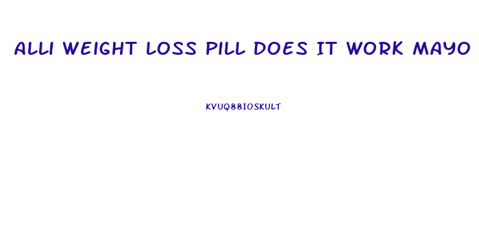 Alli Weight Loss Pill Does It Work Mayo Clinic