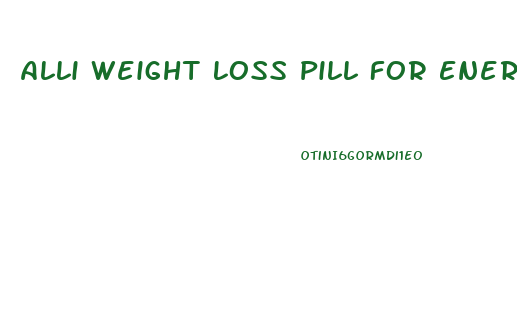 Alli Weight Loss Pill For Ener