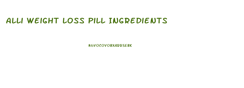 Alli Weight Loss Pill Ingredients