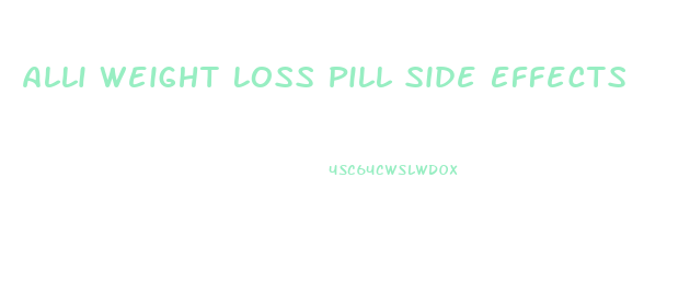 Alli Weight Loss Pill Side Effects